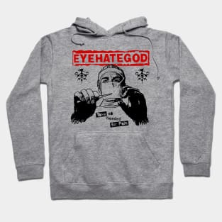 EYEHATEGOD - Take as Needed for Pain Hoodie